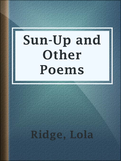 Title details for Sun-Up and Other Poems by Lola Ridge - Available
